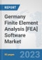 Germany Finite Element Analysis [FEA] Software Market: Prospects, Trends Analysis, Market Size and Forecasts up to 2028 - Product Image